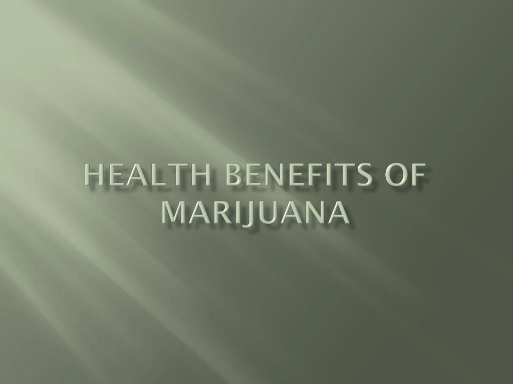 h ealth benefits o f m arijuana