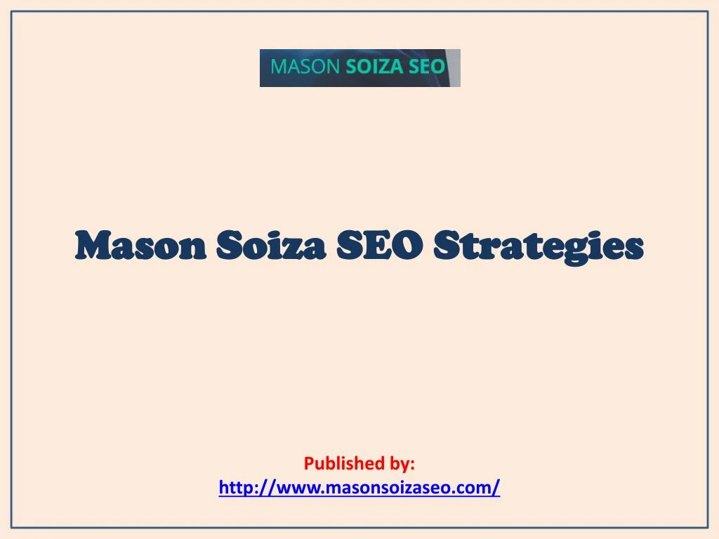 mason soiza seo strategies published by http www masonsoizaseo com