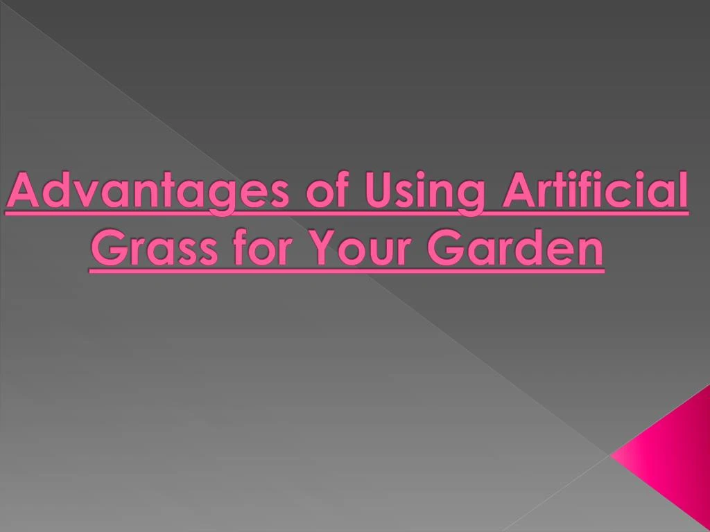 advantages of using artificial grass for your garden