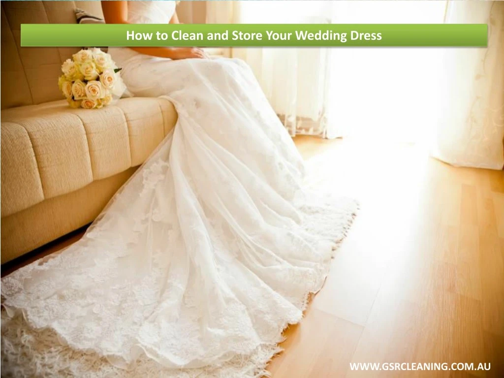 how to clean and store your wedding dress