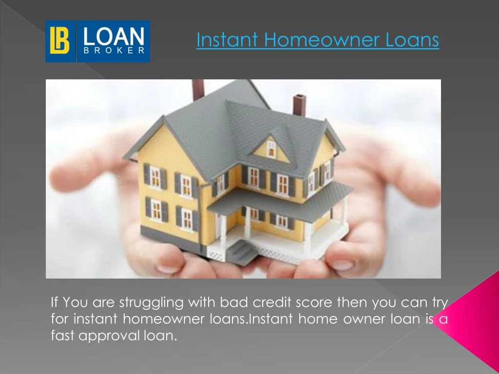 instant homeowner loans