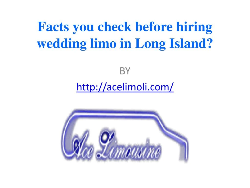facts you check before hiring wedding limo in long island