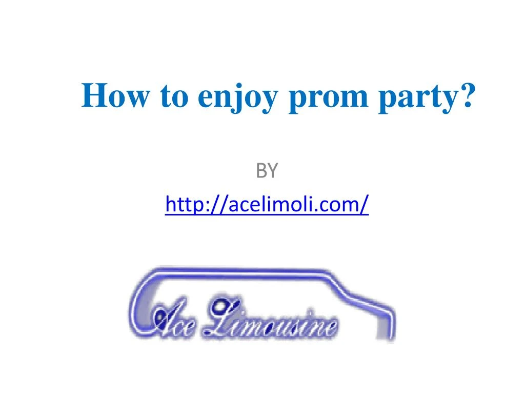 how to enjoy prom party