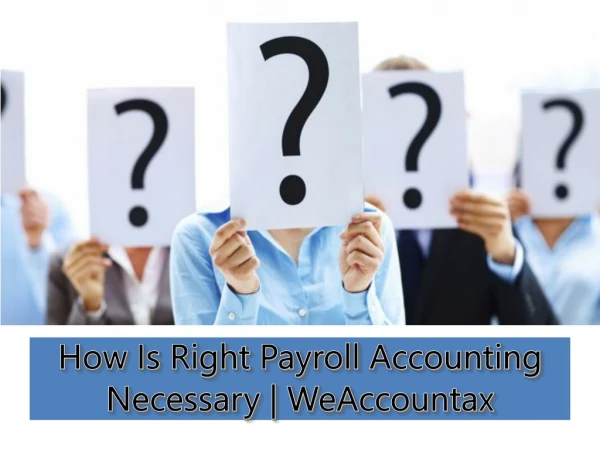 How Is Right Payroll Accounting Necessary | WeAccountax