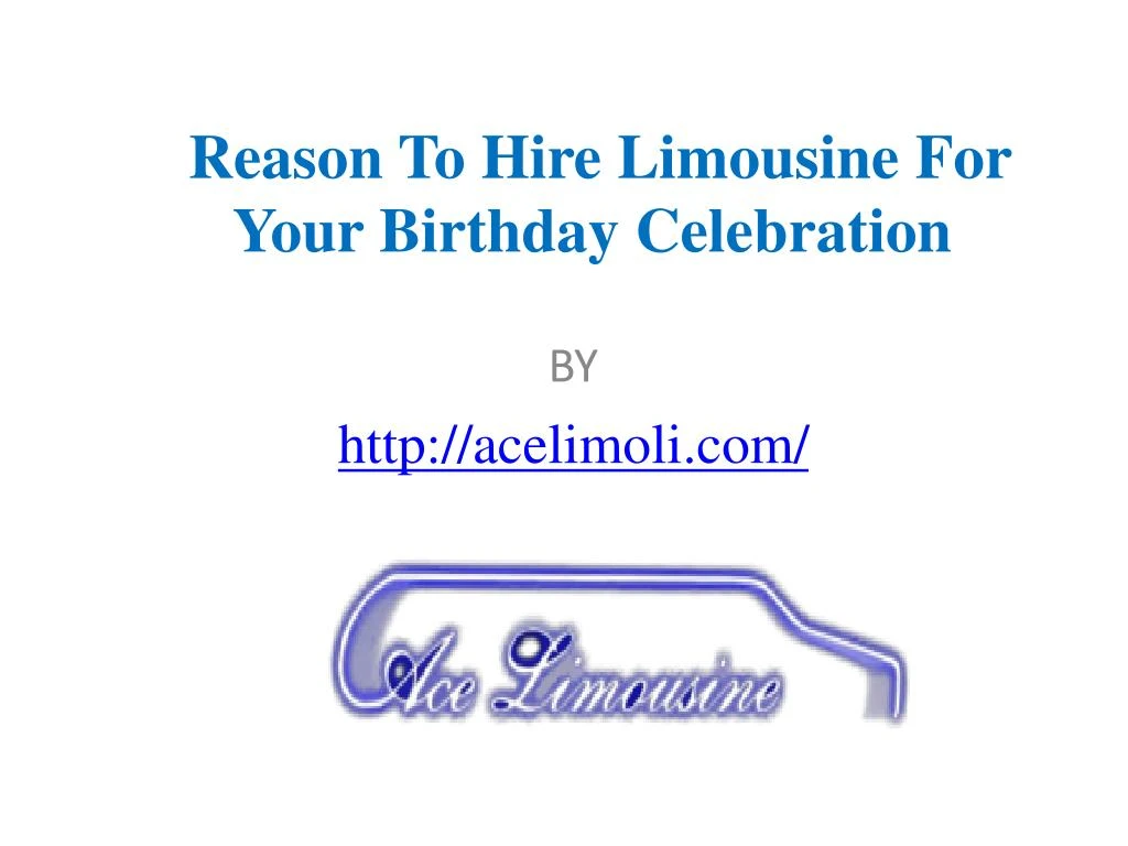reason to hire limousine for your birthday celebration