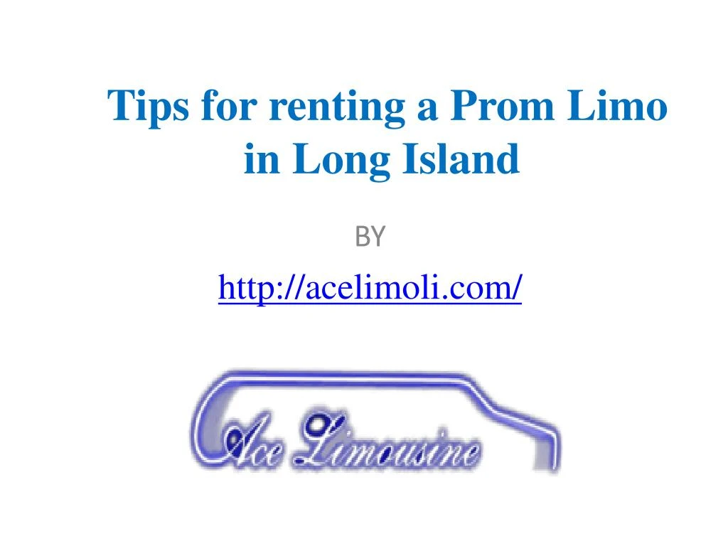 tips for renting a prom limo in long island