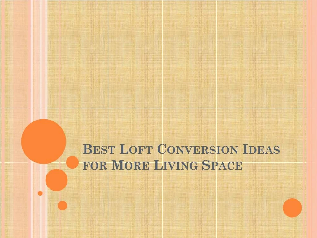 best loft conversion ideas for more living space