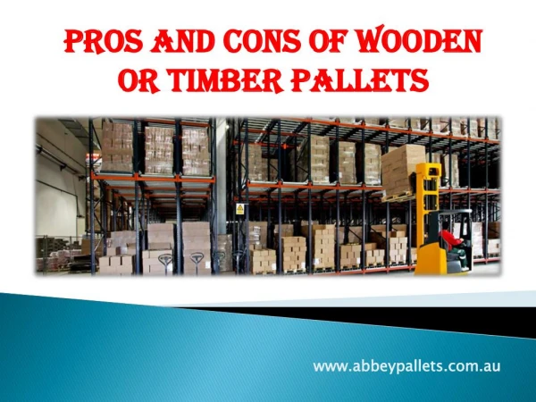 Pros And Cons Of Wooden Or Timber Pallets