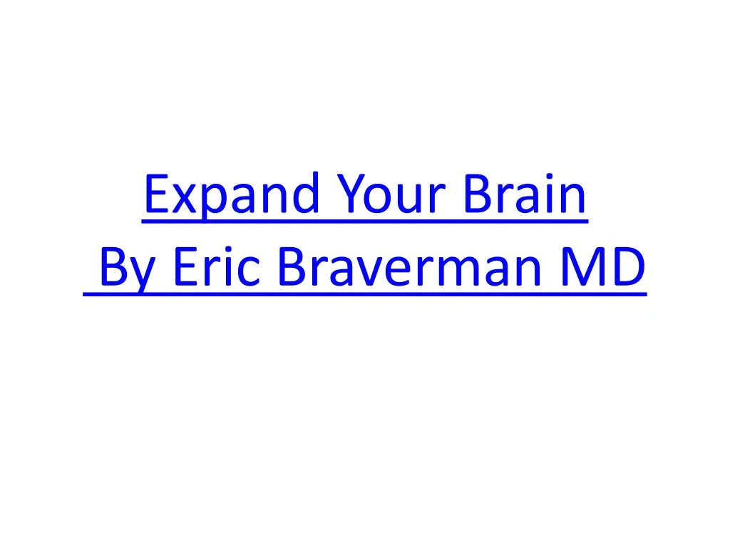 expand your brain by eric braverman md