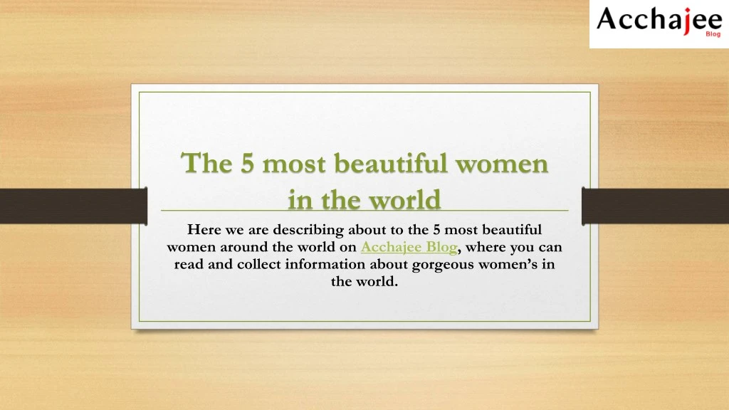 the 5 most beautiful women in the world here