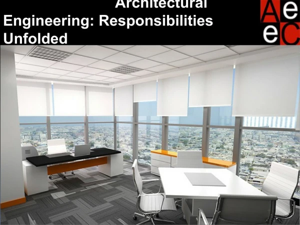Architectural Engineering: Responsibilities Unfolded