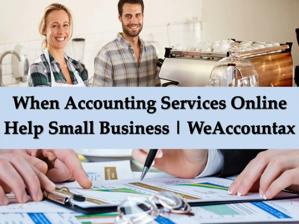 When Accounting Services Online Help Small Business | WeAccountax