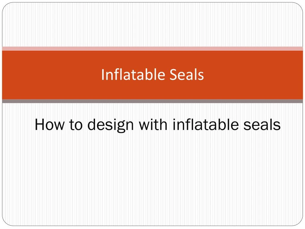 inflatable seals