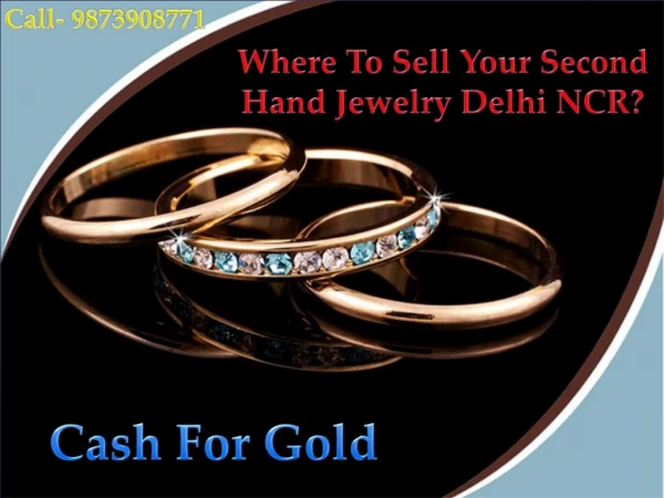 Where To Sell Your Second Hand Jewelry Delhi NCR?