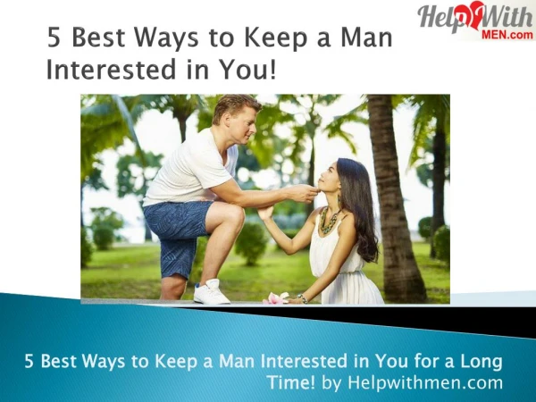 How to Keep a Man Interested in You - Best Tips