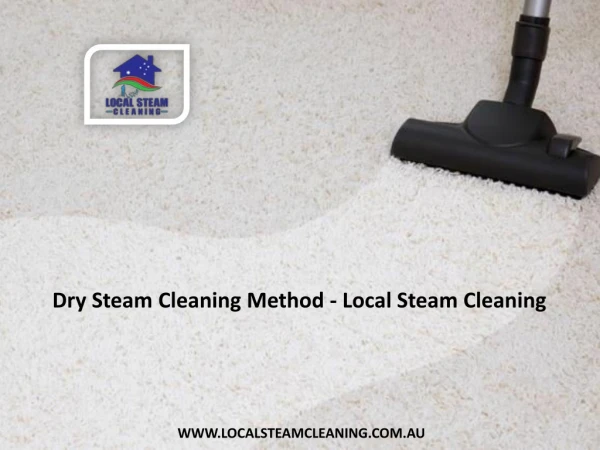 Dry Steam Cleaning Method - Local Steam Cleaning