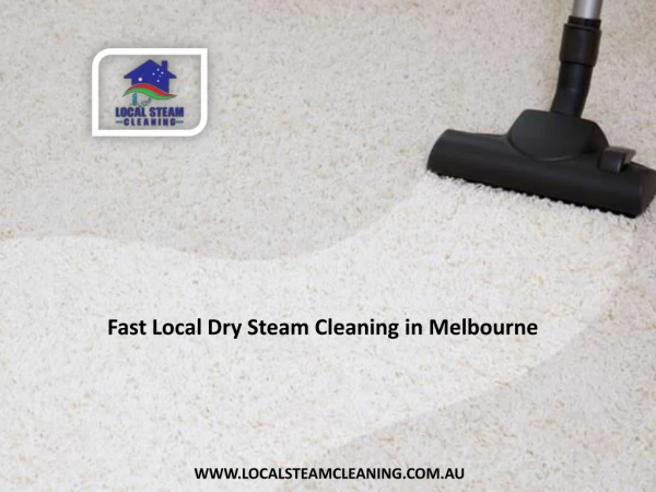 Fast Local Dry Steam Cleaning in Melbourne