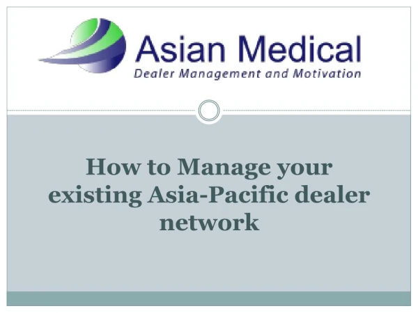 How to Manage your existing Asia-Pacific dealer network