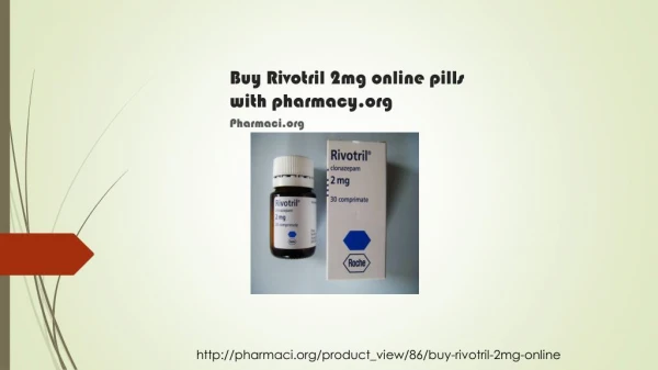 Order Rivotril 2mg tablets with pharmacy.org