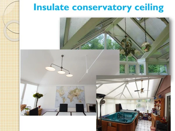 How To Find Insulate conservatory ceiling Service Provider!