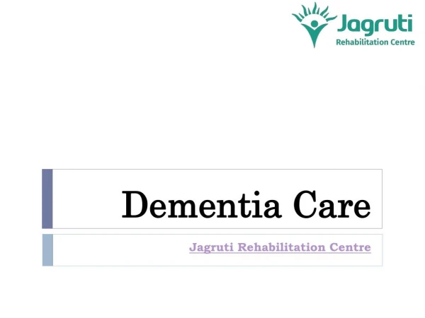 Symptoms of Dementia Care Centre | Jagruti Rehabilitation