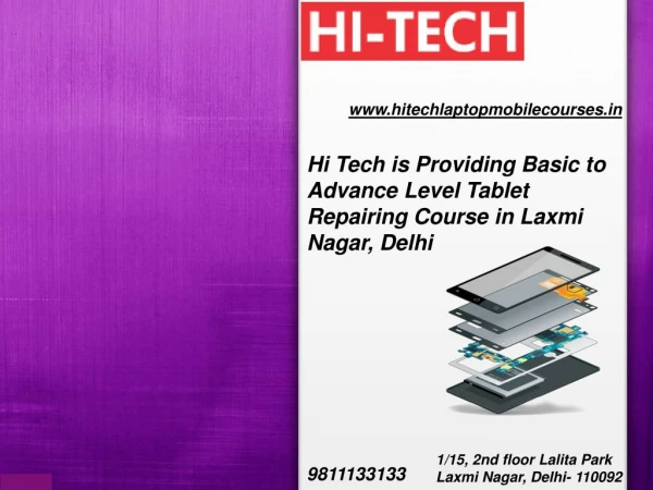 Hi Tech is Providing Basic to Advance Level Tablet Repairing Course in Laxmi Nagar, Delhi