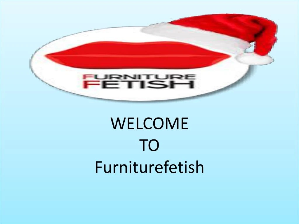 welcome to furniturefetish