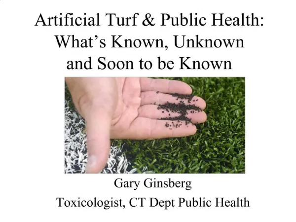 Artificial Turf Public Health: What s Known, Unknown and Soon to be Known