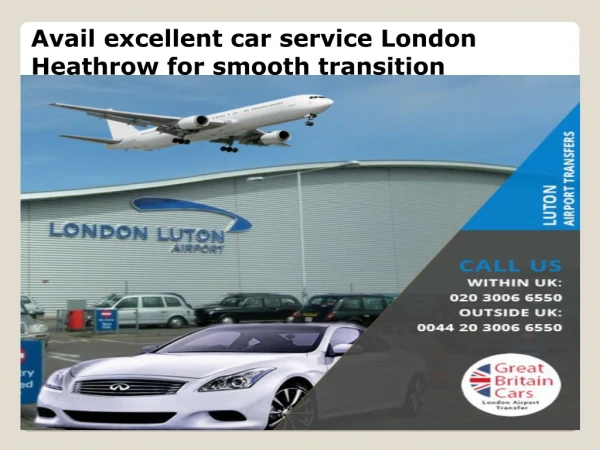Avail excellent car service London Heathrow for smooth transition