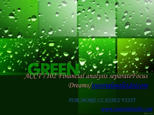 ACCT 7102 Financial analysis separateFocus Dreams/tutorialoutletdotcom