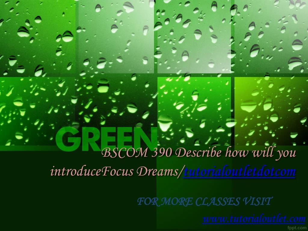 bscom 390 describe how will you introducefocus dreams tutorialoutletdotcom