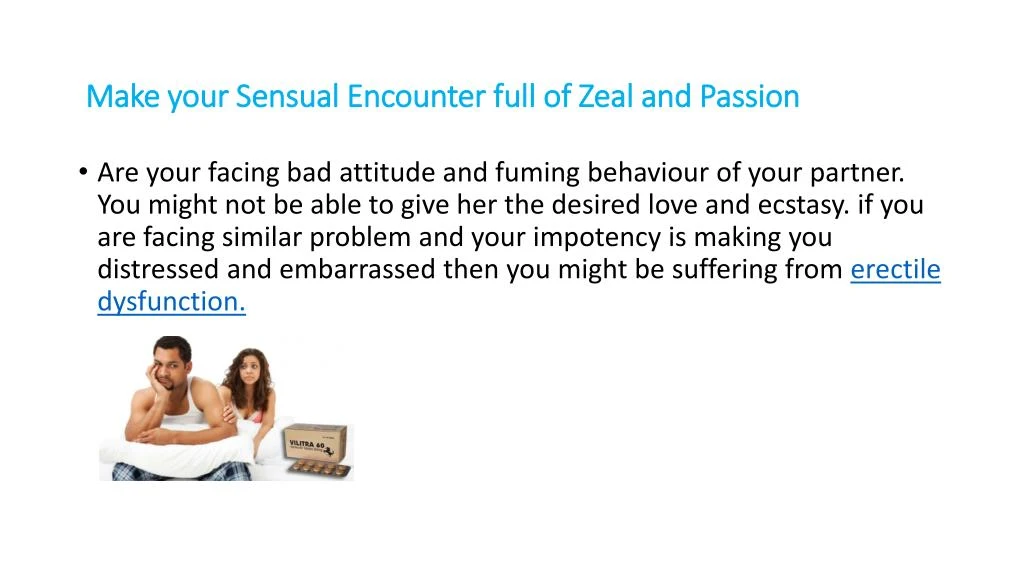 make your sensual encounter full of zeal and passion