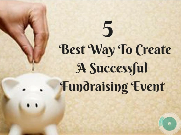 5 Best Way To Create A Successful Fundraising Event
