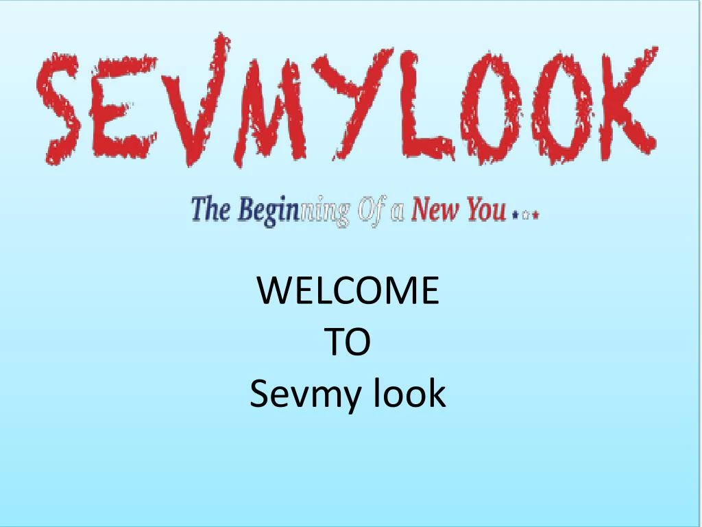 welcome to sevmy look