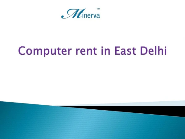 Computer rent in East Delhi