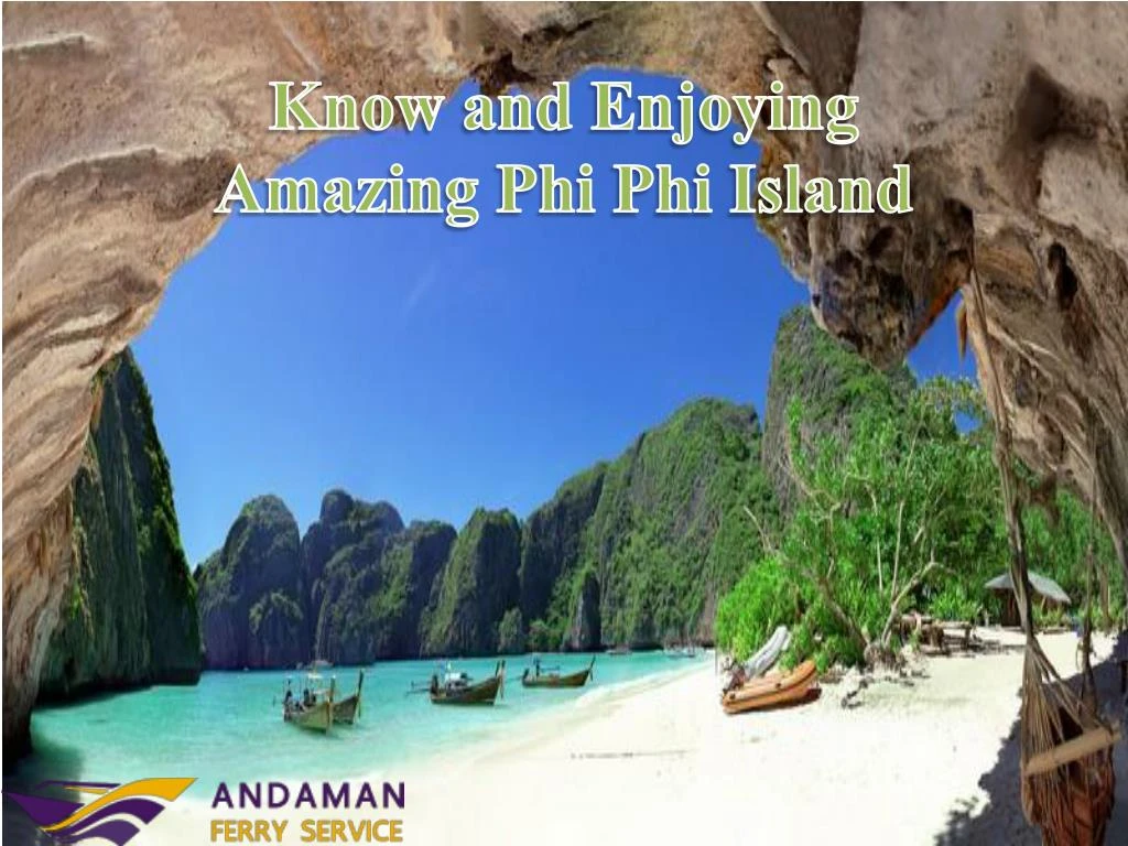 know and enjoying amazing phi phi island