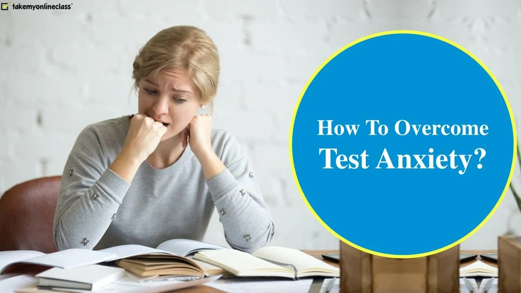 how to overcome test anxiety