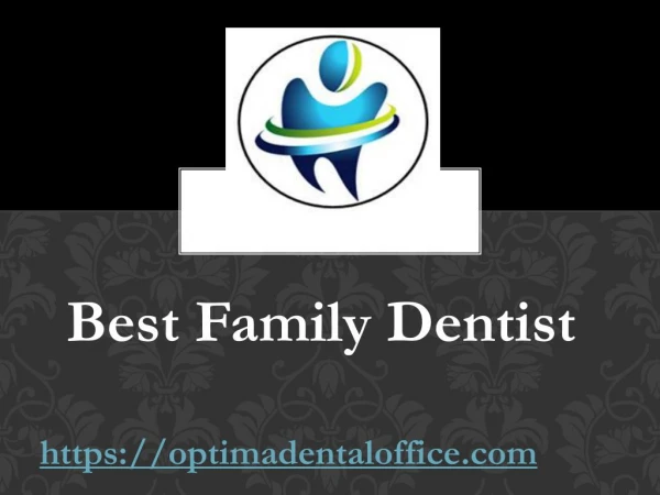 Best Family Dentist - optimadentaloffice.com