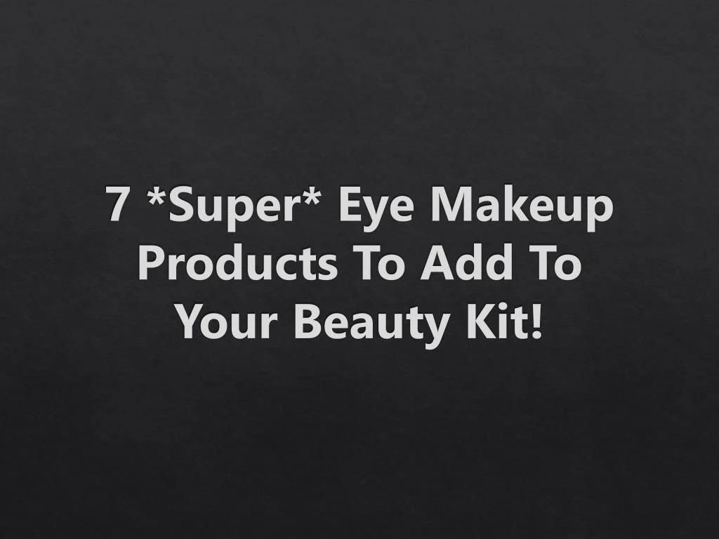 7 super eye makeup products to add to your beauty kit