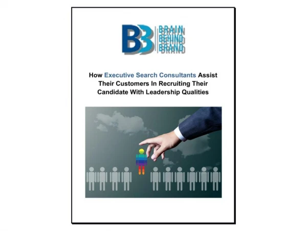 How Executive Search Consultants Assist Their Customers In Recruiting Their Candidate With Leadership Qualities