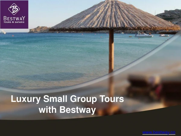 Luxury Small Group Tours with Bestway