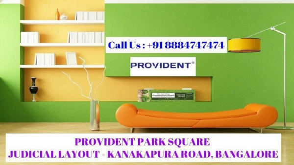 Provident Park Square, Judicial Layout Kanakapura Road @ www.providentparksquare.net.in
