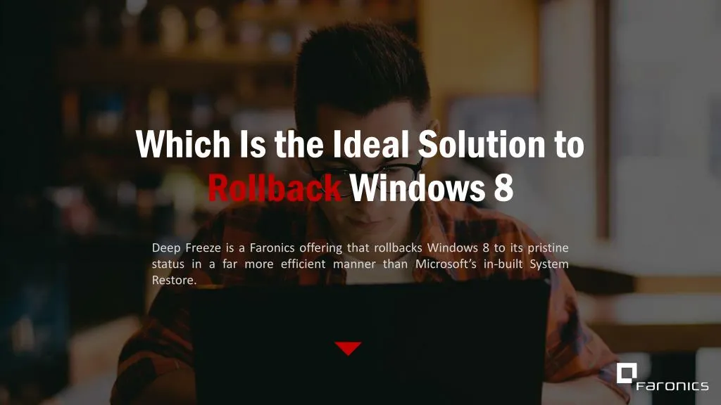 which is the ideal solution to rollback windows 8