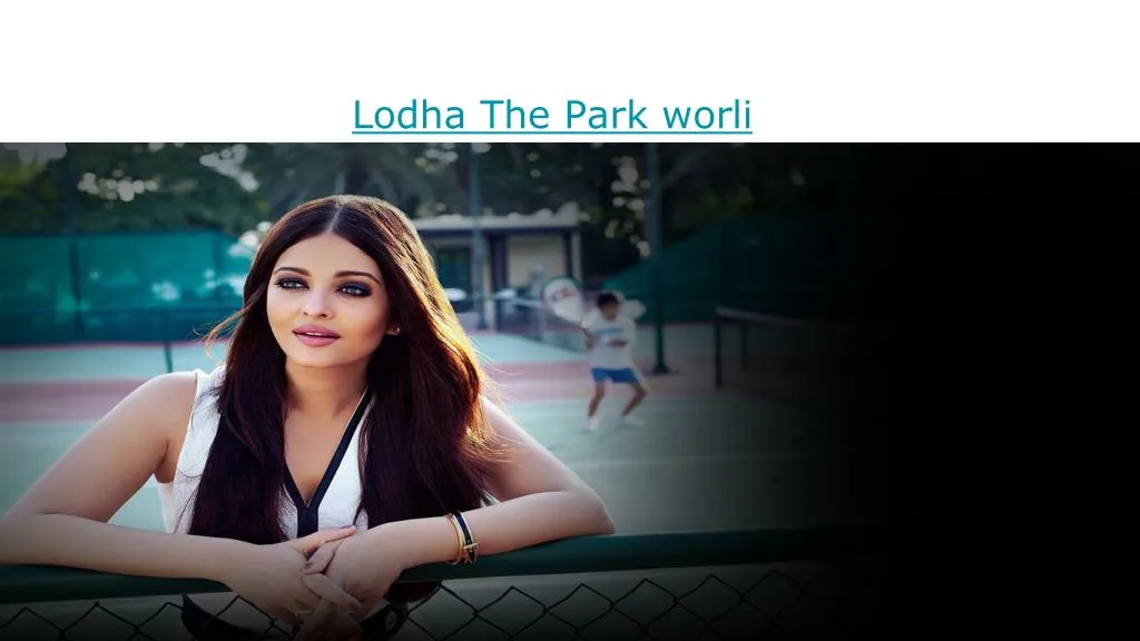 lodha the park worli