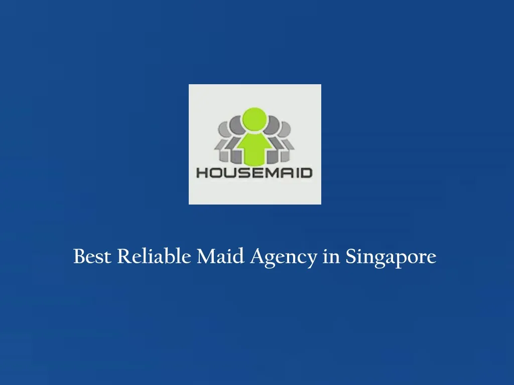 best reliable maid agency in singapore