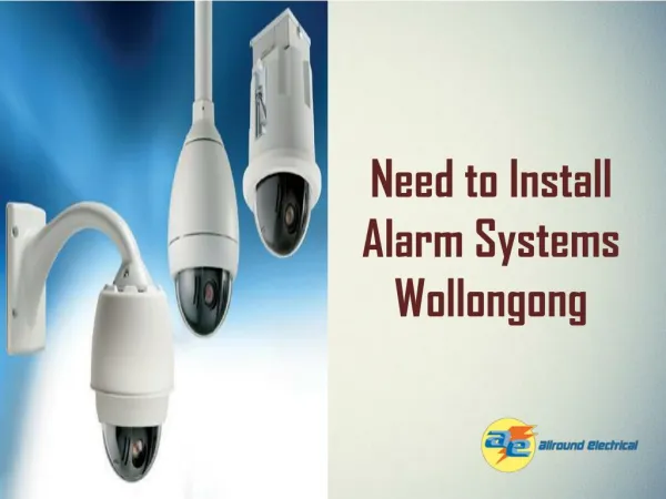 Need to Install Alarm Systems Wollongong