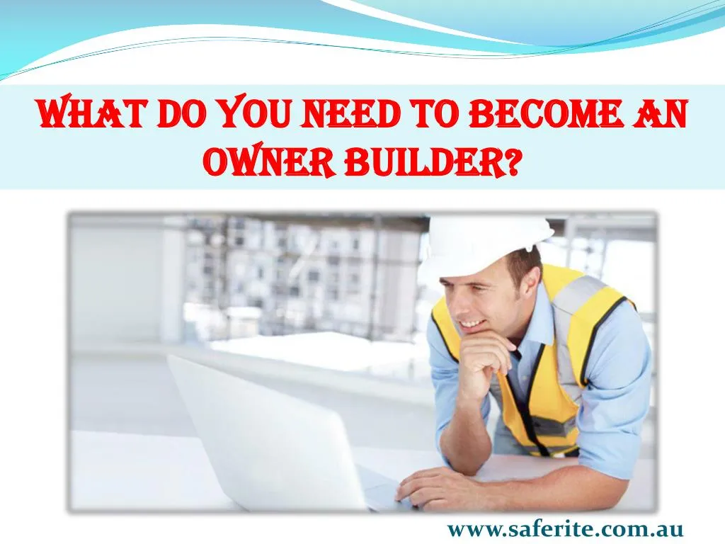 what do you need to become an owner builder