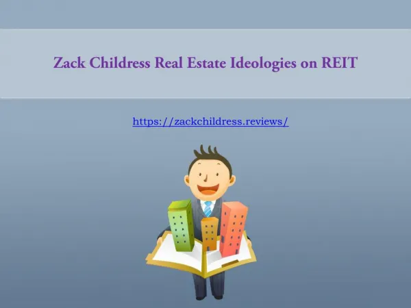 Zack Childress Real Estate Ideologies on REIT