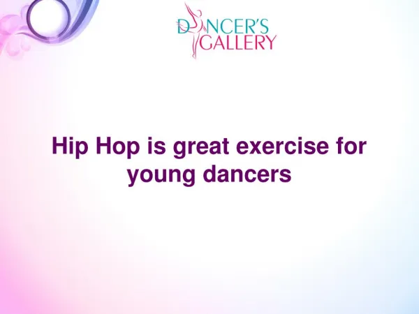 Hip Hop is great exercise for young dancers