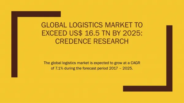 Global Logistics Market To Exceed US$ 16.5 TN By 2025: Credence Research
